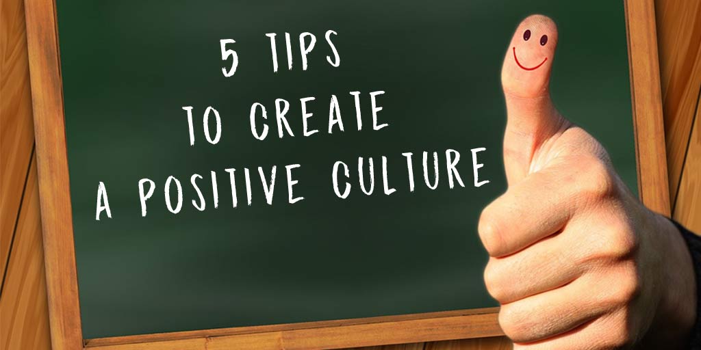 5-tips-for-a-positive-culture